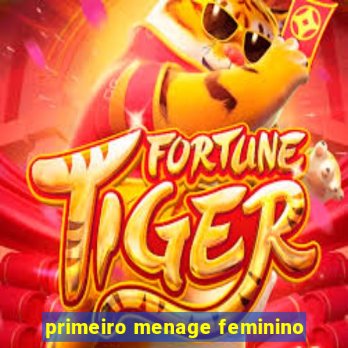 primeiro menage feminino